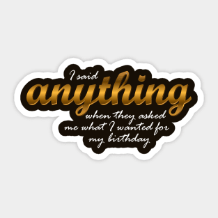 Anything Sticker